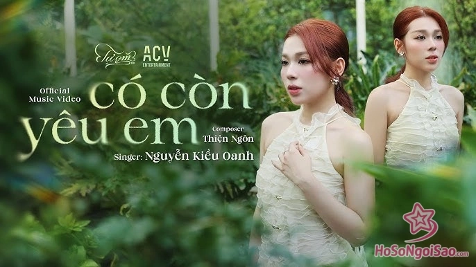 Có Còn Yêu Em – Nguyễn Kiều Oanh | Official Music Video