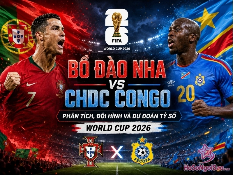 bo dao nha vs chdc congo phan tich doi hinh va du doan ty so world cup 2026 Bồ Đào Nha vs CHDC Congo: Phân tích, đội hình và DỰ ĐOÁN tỷ số World Cup 2026 Bồ Đào Nha vs CHDC Congo: Phân tích, đội hình và DỰ ĐOÁN tỷ số World Cup 2026