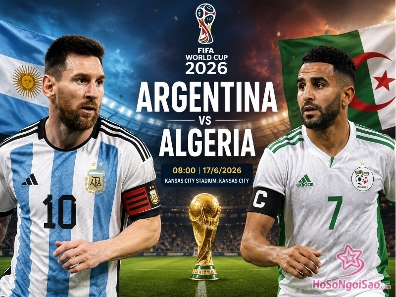 nhan dinh argentina vs algeria Argentina vs Algeria: Phân tích chiến thuật, đội hình và DỰ ĐOÁN tỷ số World Cup 2026 Nhận định Argentina vs Algeria