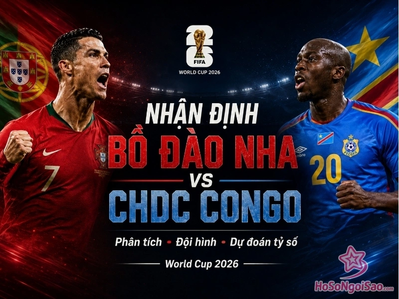 nhan dinh bo dao nha vs chdc congo Bồ Đào Nha vs CHDC Congo: Phân tích, đội hình và DỰ ĐOÁN tỷ số World Cup 2026 Nhận định Bồ Đào Nha vs CHDC Congo